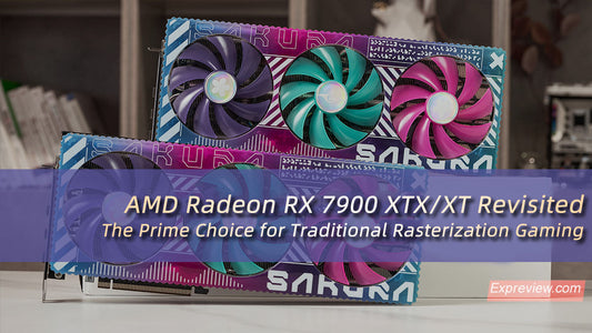 AMD Radeon RX 7900 XTX/XT Revisited: The Prime Choice for Traditional Rasterization Gaming